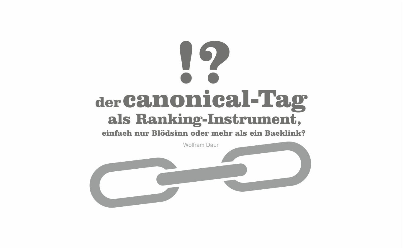 Du betrachtest gerade Der canonical-Tag als Ranking Instrument!?